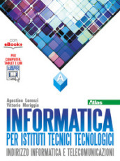 Informatica per istituti tecnici tecnologici. Vol. A. Per gli Ist. tecnici. Con e-book. Con espansione online