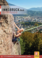 Innsbruck Rock Sportklettergebiete in und um Innsbruck im geographischen Dreieck Hall, Brenner, Silz