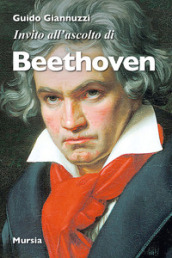 Invito all ascolto di Beethoven