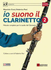 Io suono il clarinetto. Metodo completo per lo studio del clarinetto. Con File audio online. 2.