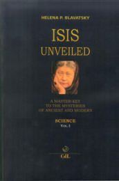 Isis unveiled. A master-key to he mysteries of ancient and modern. Science. 1.