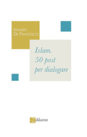 Islam. 50 post per dialogare