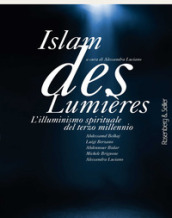 Islam des Lumières. L illuminismo spirituale del terzo millennio