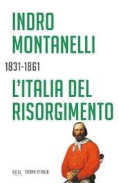 L Italia del Risorgimento - 1831-1861