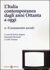 L Italia contemporanea dagli anni Ottanta a oggi. 2: Il mutamento sociale
