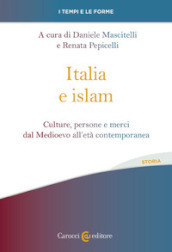 Italia e islam. Culture, persone e merci dal Medioevo all età contemporanea