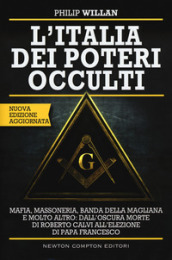 L Italia dei poteri occulti. Nuova ediz.