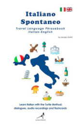 Italiano spontaneo. Travel Language Phrasebook Italian-English