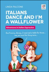 Italians dance and I m a wallflower. Italian Voices. A Window on language and customs in Italy