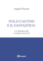 Italo Calvino e il fantastico: la trilogia de «I nostri antenati»