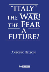 «Italy» the war! The fear a future?