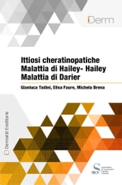 Ittiosi cheratinopatiche, Malattia di Hailey-Hailey, Malattia di Darier