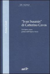 «Ivan Susanin» di Catterino Cavos. Un opera russa prima dell Opera russa