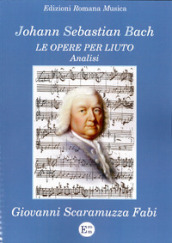 Johann Sebastian Bach. Le opere per liuto. Analisi