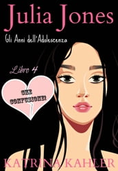 Julia Jones - Gli Anni dell Adolescenza - Libro 4 - CHE CONFUSIONE!