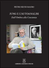 Jung e l autoanalisi. Dall ombra alla coscienza