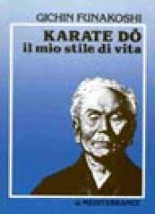 Karate do. Il mio stile di vita