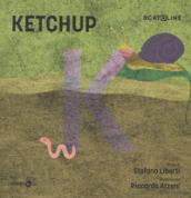 Ketchup. Ediz. a colori