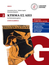 Ktema es aiei. La letteratura greca. Per il triennio del Liceo classico. Con e-book. Con espansione online. Vol. 2: L  età classica