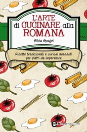 L arte di cucinare alla romana