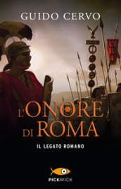 L onore di Roma. Il legato romano