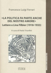 «La politica fa parte anche del nostro amore». Lettere a Lina Filbier (1918-1933)