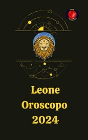 Leone Oroscopo 2024