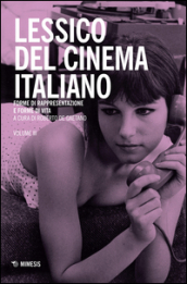 Lessico del cinema italiano. Forme di rappresentazione e forme di vita. 3.
