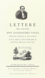 Lettere del sig. don Alessandro Volta sull aria infiammabile nativa delle paludi (rist. anast.)
