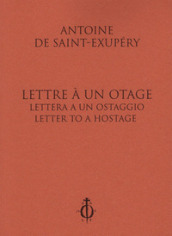Lettre à un otage-Lettera a un ostaggio-Letter to a hostage. Ediz. multilingue
