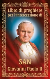 Libro di preghiere per l intercessione di san Giovanni Paolo II
