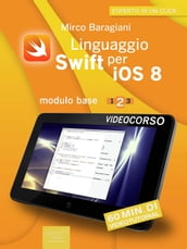 Linguaggio Swift per iOS 8. Videocorso Modulo base Lezione 2
