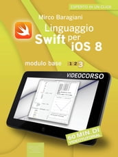 Linguaggio Swift per iOS 8. Videocorso Modulo base Lezione 3