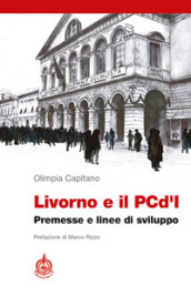 Livorno e il PCd I. Premesse e linee di sviluppo