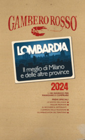 Lombardia. Il meglio di Milano e le altre province 2024