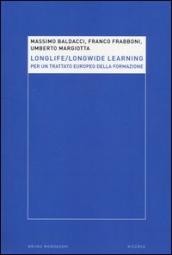 Longlife-longwide learning. Per un trattato europeo della formazione
