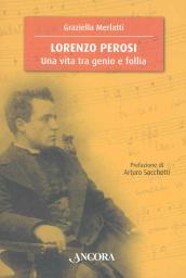 Lorenzo Perosi. Una vita tra genio e follia