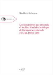 Los documentos que atesoraba el Archivo Historico Municipal de Escalona inventariado en 1495, 1539 y 1559