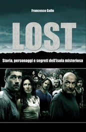 Lost. Storia, personaggi e segreti dell isola misteriosa