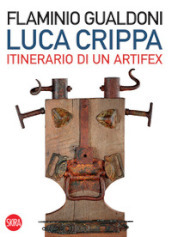 Luca Crippa Itinerario di un Artifex