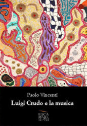 Luigi Crudo e la sua musica