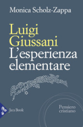 Luigi Giussani. L esperienza elementare