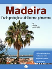 MADEIRA, l isola portoghese dell eterna primavera