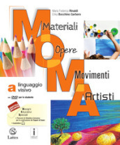 M.O.M.A. Materiali-opere-movimenti-artisti. Per la Scuola media. Con e-book. Con espansione online. Vol. A: Linguaggio visivo