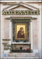 Madonnelle. Edicole e immagini sacre sui palazzi di Roma. Ediz. illustrata. 4.