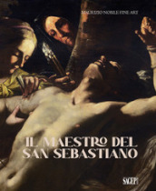 Il Maestro del San Sebastiano. Ediz. multilingue