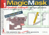 MagicMask. Ediz. a colori. Ediz. a spirale. 1: Quadrati, rettangoli e altre figure geometriche-Squares, rectangles and other geometrical shapes