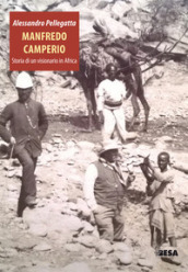 Manfredo Camperio. Storia di un visionario in Africa
