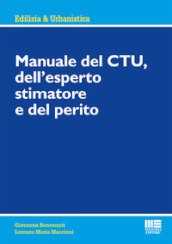 Manuale del CTU, dell esperto stimatore e del perito