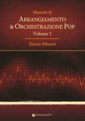 Manuale di arrangiamento & orchestrazione pop. 1.